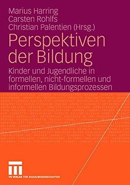 Perspektiven der Bildung: Kinder und Jugendliche in formellen, nicht-formellen und informellen Bildungsprozessen (German Edition)