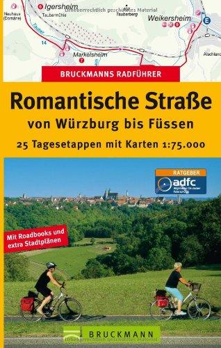 Bruckmanns Radführer Romantische Straße von Würzburg bis Füssen: 25 Tagesetappen mit Karten 1:75.000