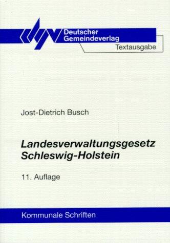 Landesverwaltungsgesetz Schleswig- Holstein. Vorschriftensammlung mit einer erläuternden Einführung