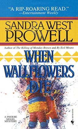 When Wallflowers Die: A Phoebe Siegel Mystery