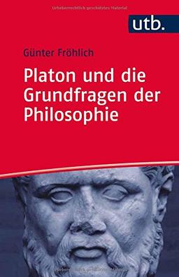 Platon und die Grundfragen der Philosophie