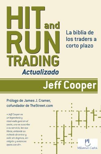 Hit And Run Trading: La biblia de los traders a corto plazo