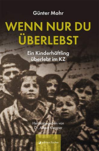 Wenn nur du überlebst: Ein Kinderhäftling überlebt im KZ