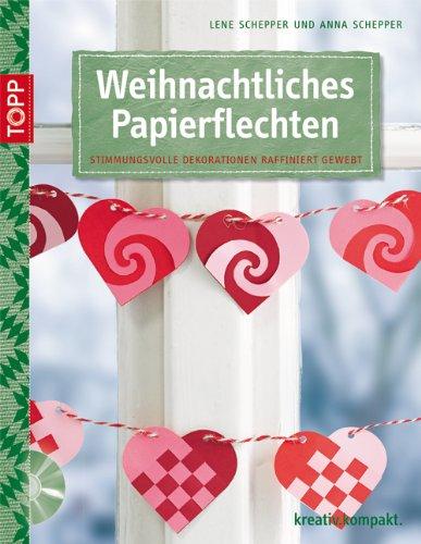 Weihnachtliches Papierfelchten: Stimmungsvolle Dekorationen raffiniert gewebt