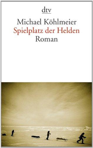 Spielplatz der Helden: Roman