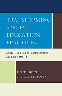 Transforming Special Education Practices: A Primer for School Administrators and Policy Makers