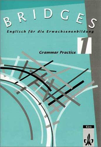 Bridges. Englisch für die Erwachsenenbildung: Bridges, Grammar Practice: 1