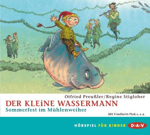 Der kleine Wassermann - Sommerfest im Mühlenweiher: Hörspiel (1 CD)