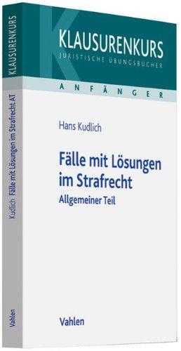 Fälle zum Strafrecht Allgemeiner Teil