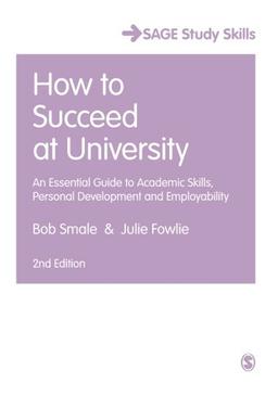 How to Succeed at University (Sage Study Skills)