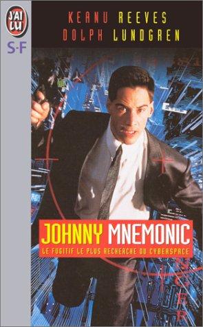 Johnny Mnemonic : d'après une histoire et un scénario de William Gibson