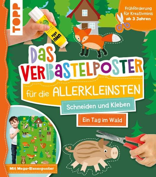 Das Verbastelposter-Buch für die Allerkleinsten. Schneiden und Kleben. Ein Tag im Wald. Mit Mega-Riesenposter: Frühförderung für Kreativminis ab 3 Jahren