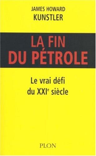 La fin du pétrole : le vrai défi du XXIe siècle