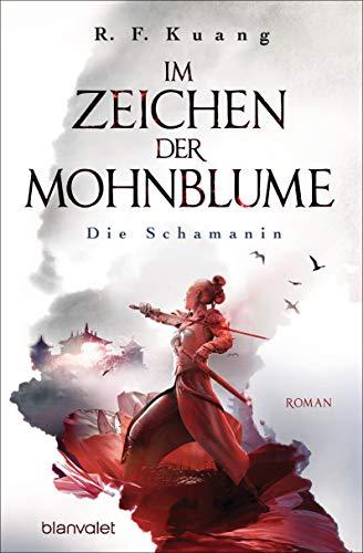 Im Zeichen der Mohnblume - Die Schamanin: Roman (Die Legende der Schamanin, Band 1)