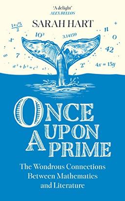 Once Upon a Prime: The Wondrous Connections Between Mathematics and Literature