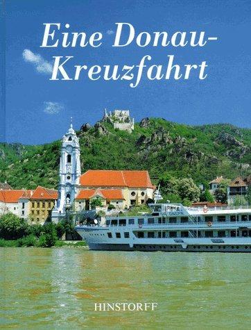 Eine Donau - Kreuzfahrt. Von Passau zur Pußta