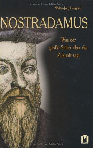 Nostradamus. Was der große Seher über die Zukunft sagt