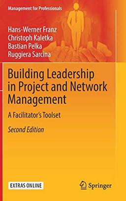 Building Leadership in Project and Network Management: A Facilitator's Toolset (Management for Professionals)