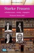 Starke Frauen - selbstbewusst - mutig - engagiert. Weimarer Reden 2007