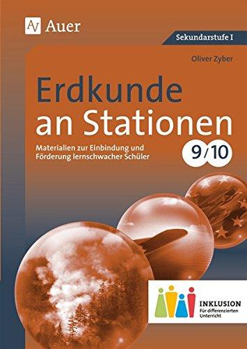 Erdkunde an Stationen 9-10 Inklusion: Materialien zur Einbindung und Förderung lernschwacher Schüler (9. und 10. Klasse) (Stationentraining Sekundarstufe Erdkunde)