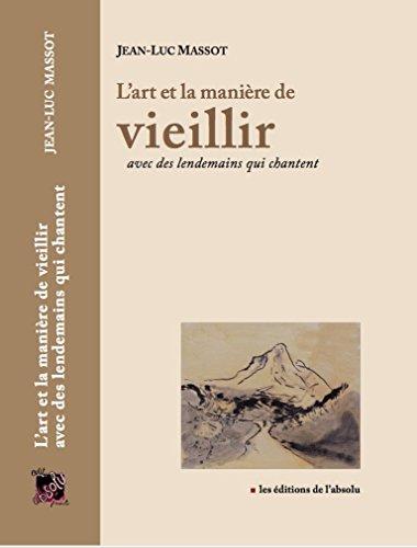 l'art et la manière de vieillir avec des lendemains qui chantent