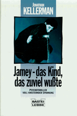 Jamey. Das Kind, das zuviel wußte. Psychothriller voll knisternder Spannung.