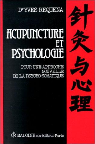 Acupuncture et psychologie : pour une approche nouvelle de la psycho-somatique