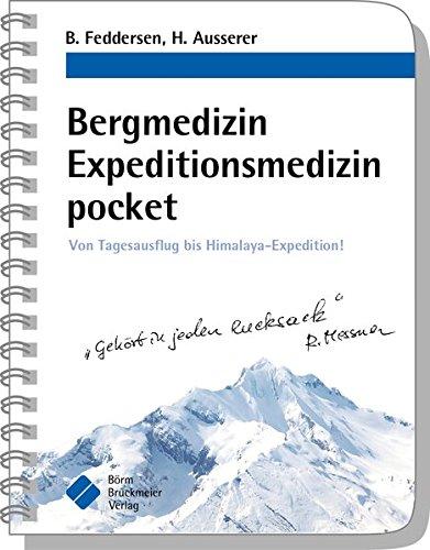 Bergmedizin Expeditionsmedizin pocket: Von Tagesausflug bis Himalaya-Expedition! (pockets)