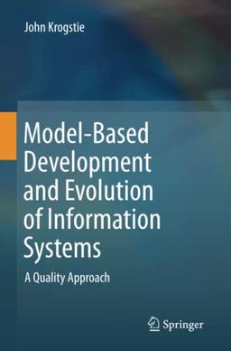 Model-Based Development and Evolution of Information Systems: A Quality Approach