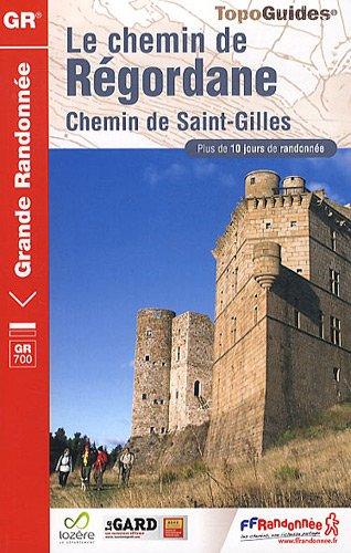 Le chemin de Régordane : chemin de Saint-Gilles : plus de 10 jours de randonnée