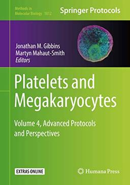 Platelets and Megakaryocytes: Volume 4, Advanced Protocols and Perspectives (Methods in Molecular Biology, 1812, Band 1812)