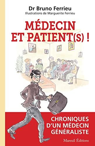 Médecin et patient(s) ! : chroniques d'un médecin généraliste