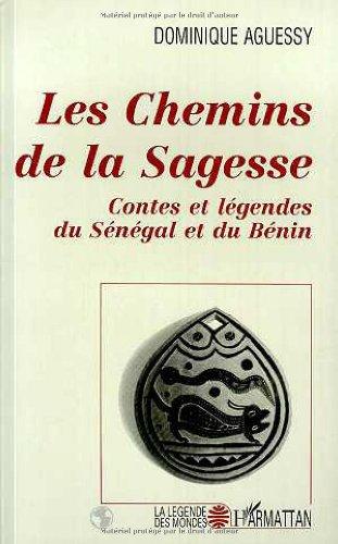 Les Chemins de la sagesse : contes et légendes du Sénégal et du Bénin