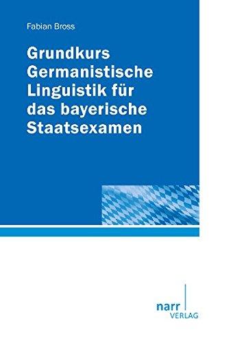 Grundkurs Germanistische Linguistik für das bayerische Staatsexamen