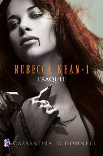 Rebecca Kean. Vol. 1. Traquée