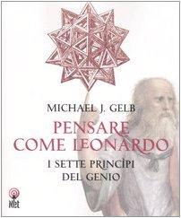 Pensare come Leonardo. I sette princìpi del genio