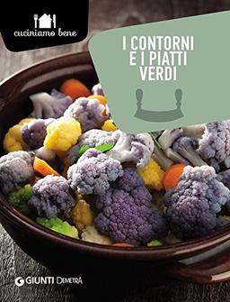 I contorni e i piatti verdi (Cuciniamo bene)