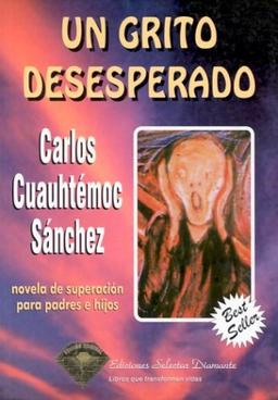 Un Grito Desesperado: Novela de Superacion Para Padres E Hijos