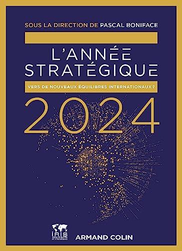 L'année stratégique 2024 : vers de nouveaux équilibres internationaux ?