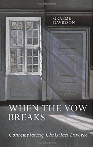 When the Vow Breaks: Contemplating Christian Divorce