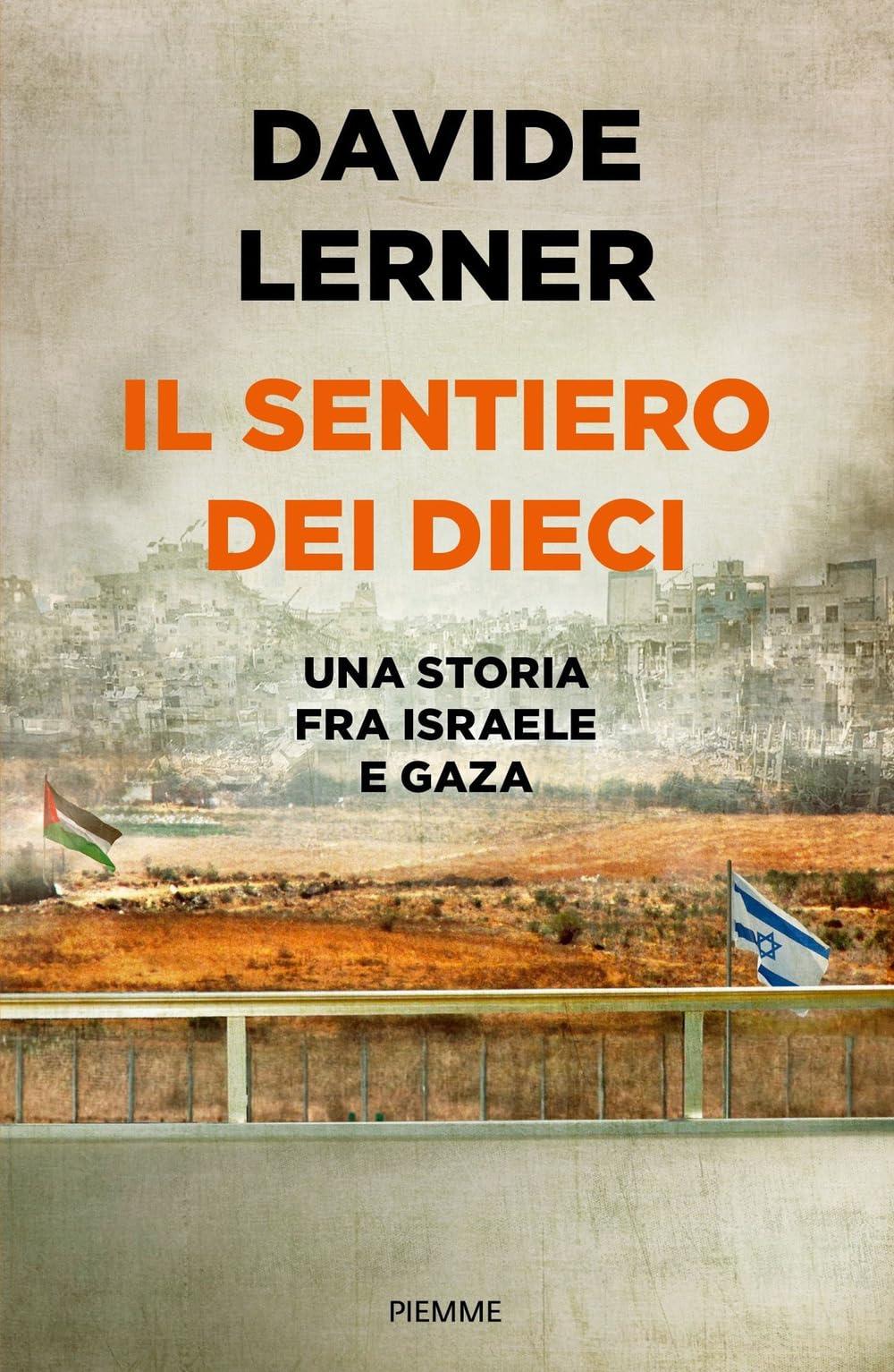 Il sentiero dei dieci. Una storia tra Israele e Gaza (Saggi PM)