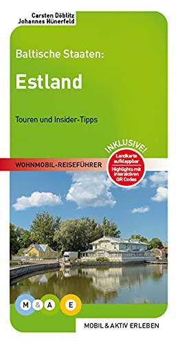 Estland: Baltische Staaten: Wohnmobil Reiseführer - Touren und Insidertipps (MOBIL & AKTIV ERLEBEN - Wohnmobil-Reiseführer: Touren und Insider-Tipps)