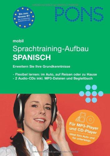 PONS mobil Sprachtraining - Spanisch für Fortgeschrittene. 2 CDs: Kompaktes Training - auch unterwegs