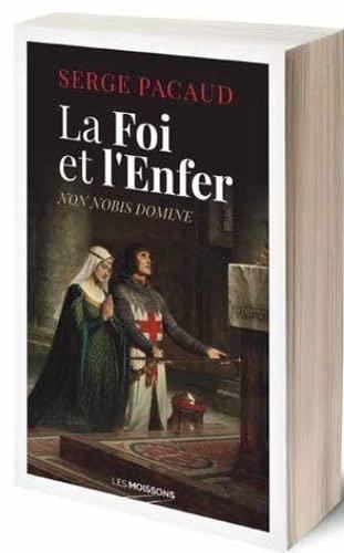 La foi et l'enfer : non nobis domine