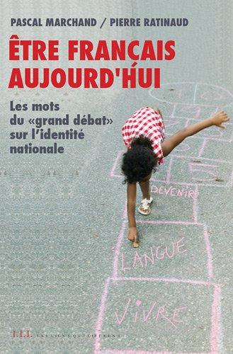 Etre français aujourd'hui : les mots du grand débat de l'identité nationale