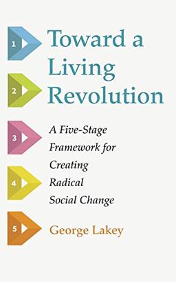 Toward a Living Revolution: A Five-Stage Framework for Creating Radical Social Change