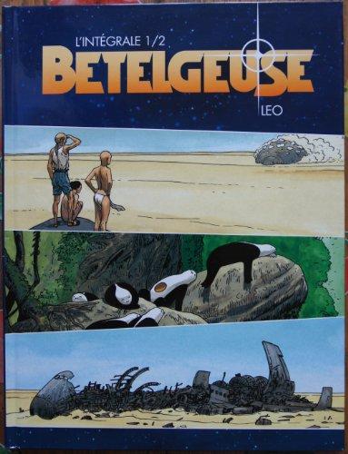 BETELGEUSE. L'Intégrale (2 titres en un)