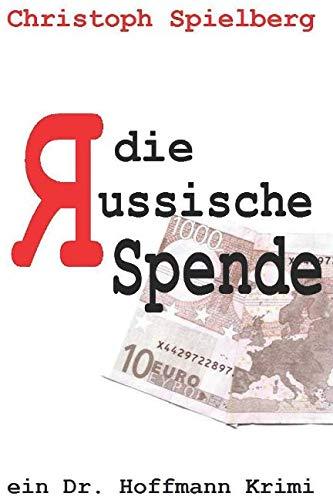 Die Russische Spende (Dr. Hoffmann Krimis, Band 1)