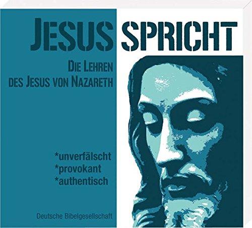 Jesus spricht: Die Lehren des Jesus von Nazareth. Aus der Großen HörBibel