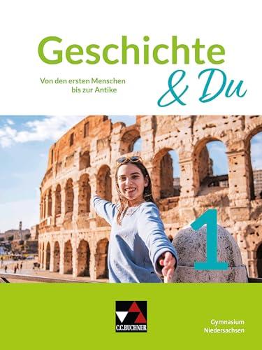 Geschichte & Du – Niedersachsen / Geschichte & Du Niedersachsen 1: Unterrichtswerk für Geschichte in der Sekundarstufe I / Von den ersten Menschen bis ... für Geschichte in der Sekundarstufe I)